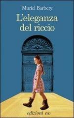 L' eleganza del riccio - Muriel Barbery - Libro E/O 2007, Dal mondo | Libraccio.it