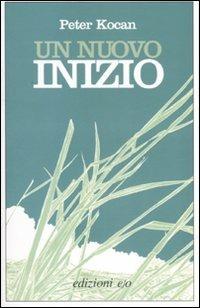 Un nuovo inizio - Peter Kocan - Libro E/O 2008, Dal mondo | Libraccio.it