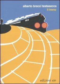 Il treno - Alberto Bracci Testasecca - Libro E/O 2007, Bill-Dung-Sroman | Libraccio.it