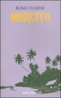 Mosquito - Roma Tearne - Libro E/O 2009, Dal mondo | Libraccio.it