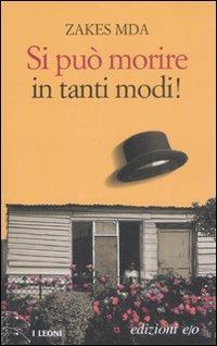 Si può morire in tanti modi! - Zakes Mda - Libro E/O 2008, I Leoni | Libraccio.it