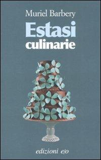 Estasi culinarie - Muriel Barbery - Libro E/O 2008, Dal mondo | Libraccio.it