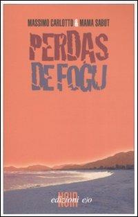 Perdas de fogu - Massimo Carlotto, Mama Sabot - Libro E/O 2008, Noir mediterraneo | Libraccio.it