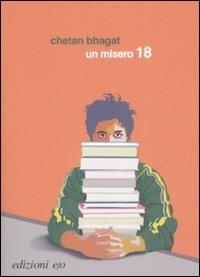 Un misero 18 - Chetan Bhagat - Libro E/O 2008, Bill-Dung-Sroman | Libraccio.it