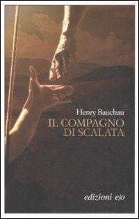 Il compagno di scalata - Henry Bauchau - Libro E/O 2009, Dal mondo | Libraccio.it