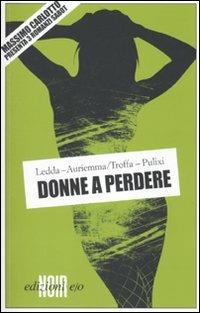 Donne a perdere. Tre romanzi Sabot  - Libro E/O 2010, Noir mediterraneo | Libraccio.it