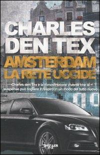 Amsterdam. La rete uccide - Charles den Tex - Libro E/O 2010, Thriller e/o | Libraccio.it