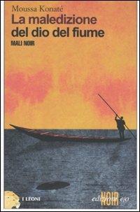 La maledizione del dio del fiume - Moussa Konaté - Libro E/O 2010, I Leoni | Libraccio.it