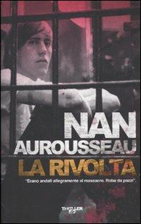 La rivolta - Nan Aurousseau - Libro E/O 2010, Thriller e/o | Libraccio.it