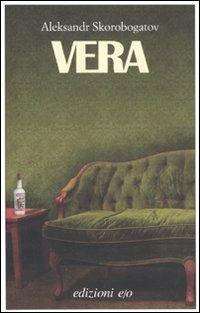 Vera - Aleksandr Skorobogatov - Libro E/O 2011, Dal mondo | Libraccio.it