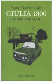 Giulia 1300 e altri miracoli