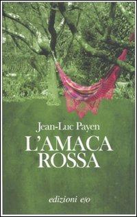 L'amaca rossa - Jean-Luc Payen - Libro E/O 2011, Dal mondo | Libraccio.it