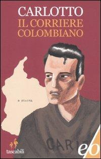 Il corriere colombiano - Massimo Carlotto - Libro E/O 2012, Tascabili e/o | Libraccio.it