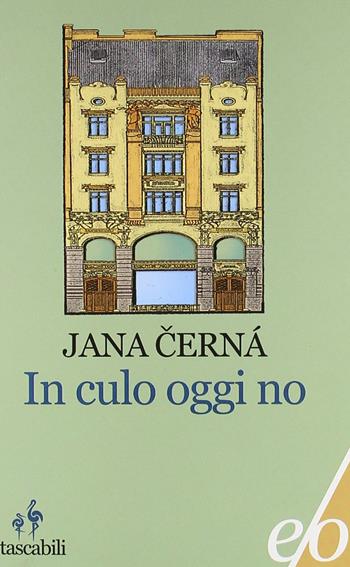 In culo oggi no - Jana Cerná - Libro E/O 2012, Tascabili e/o | Libraccio.it