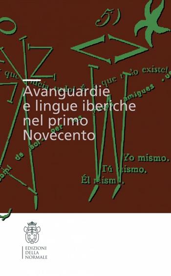 Avanguardie e lingue iberiche nel primo Novecento  - Libro Scuola Normale Superiore 2007, Strumenti e testi | Libraccio.it