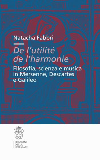 De l'utilité de l'harmonie - Natacha Fabbri - Libro Scuola Normale Superiore 2008, Studi | Libraccio.it