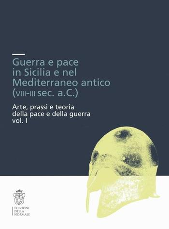 Guerra e pace in Sicilia e nel Mediterraneo  - Libro Scuola Normale Superiore 2008, Seminari e convegni | Libraccio.it