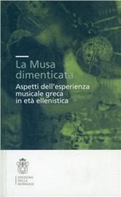 La musa dimenticata. Aspetti dell'esperienza musicale greca in età ellenistica