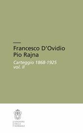 Francesco D'Ovidio Pio Rajna. Carteggio 1868-1925