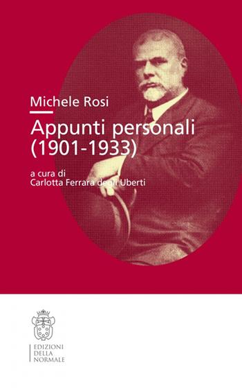 Michele Rosi. Appunti personali 1901-0933 - Michele Rosi - Libro Scuola Normale Superiore 2016, Studi | Libraccio.it