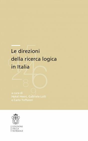 Le direzioni della ricerca logica in Italia  - Libro Scuola Normale Superiore 2016, CRM series | Libraccio.it