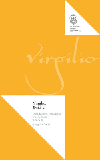 Eneide. Libro 2º - Publio Virgilio Marone - Libro Scuola Normale Superiore 2017 | Libraccio.it