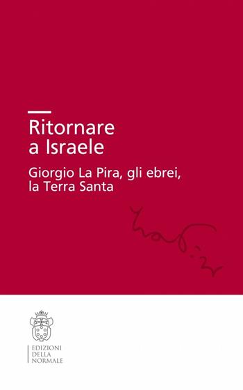 Ritorno a Israele  - Libro Scuola Normale Superiore 2016, Seminari e convegni | Libraccio.it