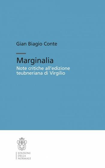 Marginalia - Gian Biagio Conte - Libro Scuola Normale Superiore 2016, Testi e commenti | Libraccio.it