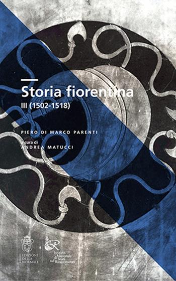 Storia fiorentina. Vol. 3: 1502-1518 - Piero Parenti Di Marco - Libro Scuola Normale Superiore 2018, Clavis | Libraccio.it