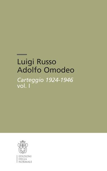 Luigi Russo Adolfo Omodeo. Carteggio 1924-1946  - Libro Scuola Normale Superiore 2018, Carteggi | Libraccio.it