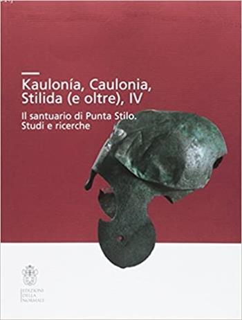 Kaulonía, Caulonia, Stilida (e oltre). Indagini topografiche nel territorio  - Libro Scuola Normale Superiore 2017, Variazioni | Libraccio.it