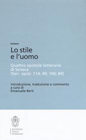 Lo stile e l'uomo. Quattro epistole letterarie di Seneca (Sen, epist. 114; 40; 100; 84)