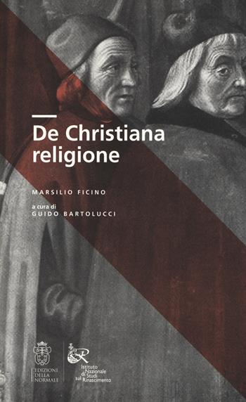 De Christiana religione - Marsilio Ficino - Libro Scuola Normale Superiore 2019, Clavis | Libraccio.it