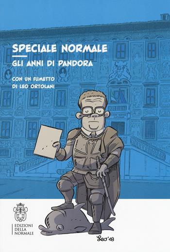 Speciale Normale. Gli anni di Pandora  - Libro Scuola Normale Superiore 2019 | Libraccio.it