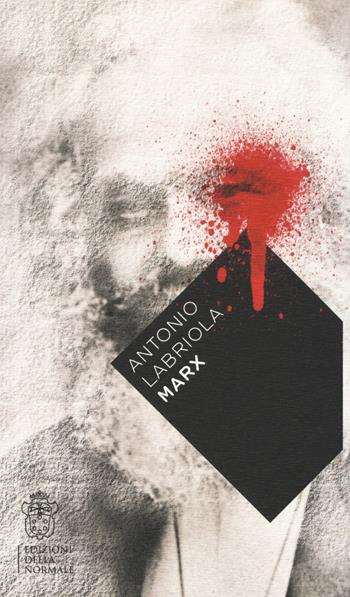 Marx - Antonio Labriola - Libro Scuola Normale Superiore 2019, Variazioni | Libraccio.it