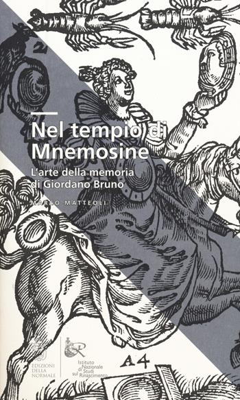 Nel tempio di Mnemosine. L'arte della memoria di Giordano Bruno - Marco Matteoli - Libro Scuola Normale Superiore 2020, Clavis | Libraccio.it