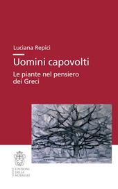 Uomini capovolti. Le piante nel pensiero dei greci