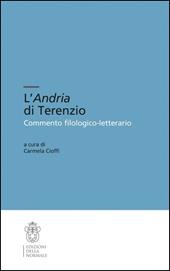 L'Andria di Terenzio. Commento filologico-letterario. Ediz. critica