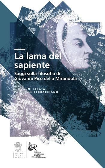 La lama del sapiente. Saggi sulla filosofia di Giovanni Pico della Mirandola  - Libro Scuola Normale Superiore 2022, Clavis | Libraccio.it