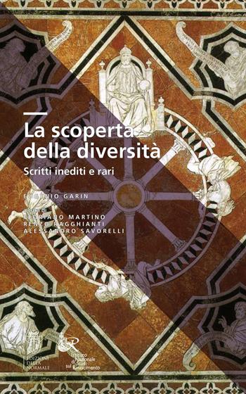 La scoperta della diversità. Scritti inediti e rari - Eugenio Garin - Libro Scuola Normale Superiore 2025, Clavis | Libraccio.it