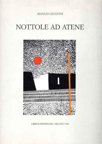 Nottole ad Atene - Manlio Cecovini - Libro Libri Scheiwiller 2007, Varia | Libraccio.it