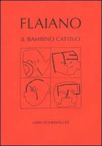 Il bambino cattivo - Ennio Flaiano - Libro Libri Scheiwiller 1999, Prosa | Libraccio.it