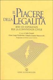 Il piacere della legalità. Idee ed esperienze per la convivenza civile