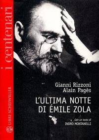 L' ultima notte di Émile Zola - Alain Pagès, Gianni Rizzoni - Libro Libri Scheiwiller 2002, Prosa | Libraccio.it