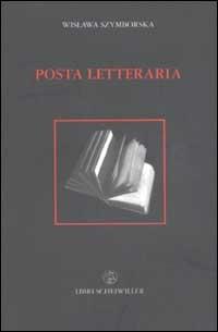 Posta letteraria ossia come diventare (o non diventare) scrittore - Wislawa Szymborska - Libro Libri Scheiwiller 2002, I taccuini | Libraccio.it