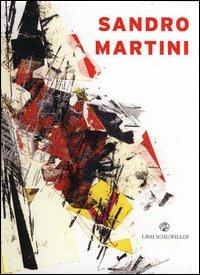 Sandro Martini  - Libro Libri Scheiwiller 2002, Arte contemporanea | Libraccio.it