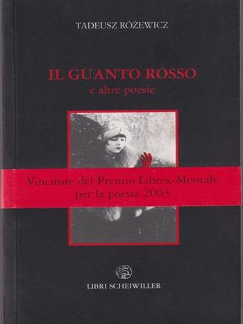 Il guanto rosso e altre poesie. Testo polacco a fronte - Tadeusz Rozewicz - Libro Libri Scheiwiller 2003, I taccuini | Libraccio.it