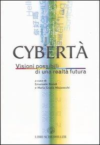 Cybertà. Visioni possibili di una realtà futura  - Libro Libri Scheiwiller 2003 | Libraccio.it