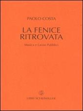 La fenice ritrovata. Musica e lavori pubblici