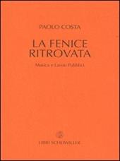 La fenice ritrovata. Musica e lavori pubblici